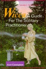 Wicca: A Guide for the Solitary Pra..., Scott Cunningha