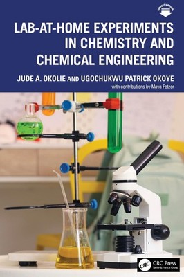 Lab-At-Home Experiments in Chemistry and Chemical Engineering by Jude A. Okolie