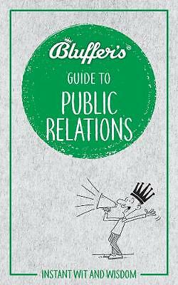 Bluffers Guide to Public Relations: Instant Wit  Wisdom by Keith Hann (Paperback