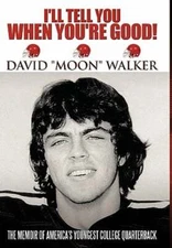 I'll Tell You When You're Good!: The Memoir of America's Youngest College: New