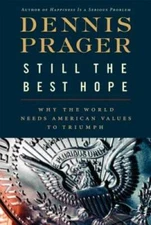 Still the Best Hope: Why the World Needs American Values to Triumph - GOOD