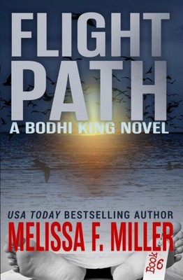 Flight Path (Bodhi King Novel) by Miller, Melissa F.