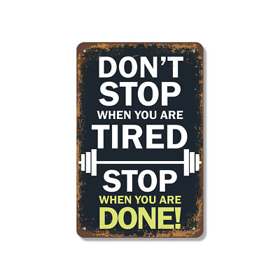 Don't Stop When You're Tired Novelty Sign Fun Gift Durable Weatherproof