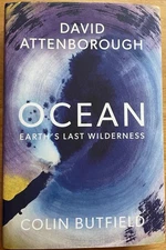 David Attenborough Autograph Book "Ocean Earth's Last Wilderness" 1st Edt.  New