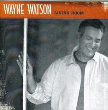 Living Room by Wayne Watson (CD, 2002)
