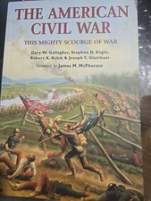 The American Civil War : This Mighty Scourge of War by Gary W. Gallagher,...