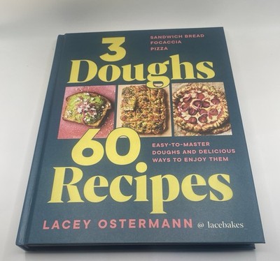 3 Doughs, 60 Recipes Hardcover by Lacey Ostermann Focaccia Pizza Bread