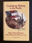 Confederate Pathway to the Pacific : Major Sherod Hunter | Signed