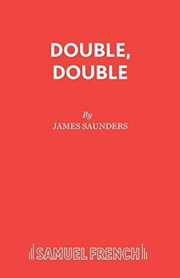 Double, Double: Play James Saunders New Book 9780573020551