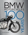 Bmw Motorcycles : 100 Years, Hardcover by Dowds, Alan, Brand New, Free shippi...