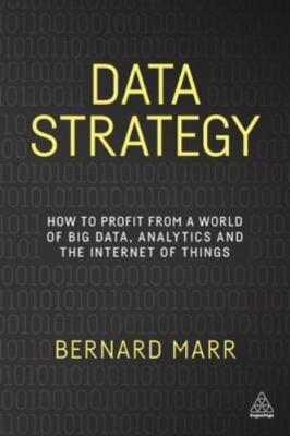 Data Strategy: How to Profit from a World of Big Data, Analytics and the...