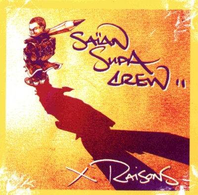 CD Album: Saian Supa Crew - X-Raisons - 2001 mit Single Proof je 3 geschenkt