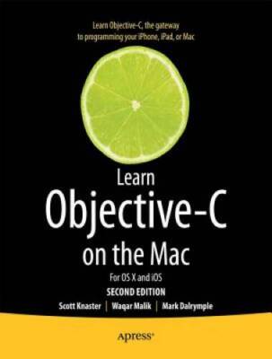 Learn Objective-C on the Mac: For OS X and iOS - Paperback - GOOD