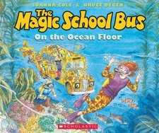 The Magic School Bus Ser.: The Magic School Bus on the Ocean Floor by Joanna...