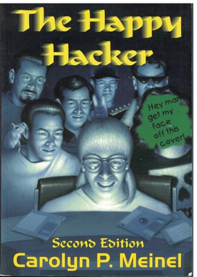 The Happy Hacker: A Guide to (Mostly) Harmless Computer Hacking