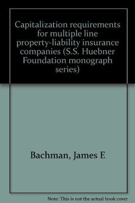 Capitalization requirements for multiple line property-liability insurance compa