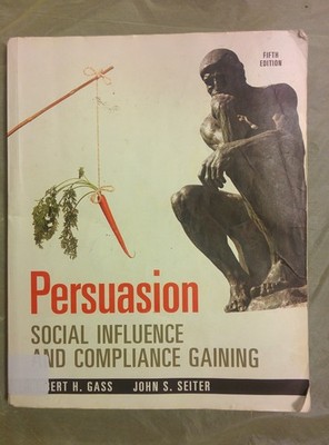 Persuasion: Social Influence and Compliance Gaining, 5e - paperback Gass, Ro...