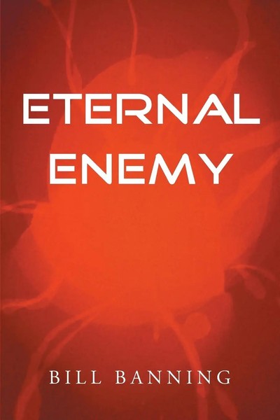 Bill Banning | Eternal Enemy | Taschenbuch | Englisch (2014) | Xlibris-image