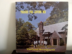 Good New Quartet Thanks For Loving Me Southern Gospel ...