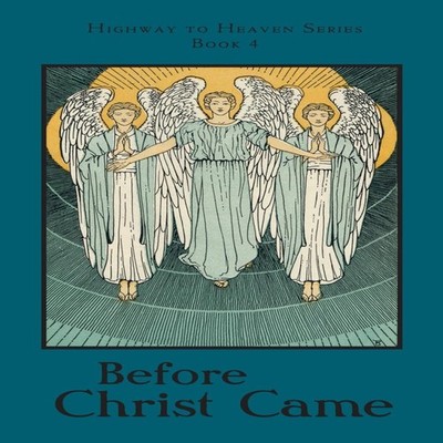 Before Christ Came Highway to Heaven Series A School Sister Of No