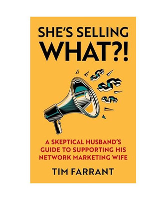 She's Selling What?!: A Skeptical Husband's Guide to Supporting His Network Mark