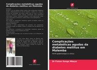 ComplicaçõEs MetabóLicas Agudas Da Diabetes Mellitus Em Malemba Fiston Ilunga Mb