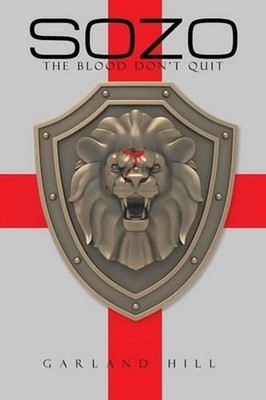 Sozo: The Blood Don't Quit by Garland Hill (English) Paperback Book