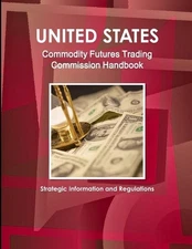 US Commodity Futures Trading Commission Handbook - Strategic Information and Reg