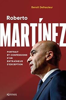 Roberto Martinez: Portrait et confessions dun entraîneu... | Buch | Zustand gut