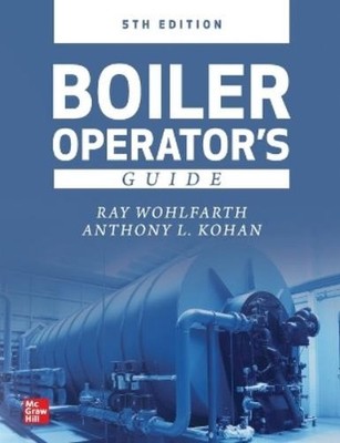 Anthony Kohan Ray Wohlfarth Boiler Operator's Guide, 5E (Hardback) (UK IMPORT)