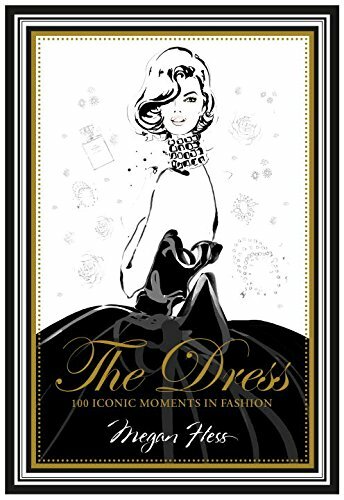The Dress: 100 Iconic Moments in Fashion By Megan Hess - Picture 1 of 1