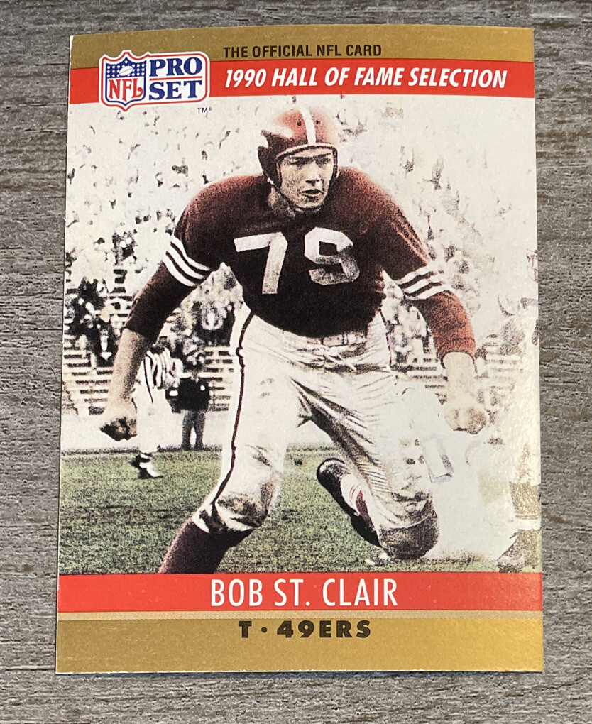 Bob St. Clair 1990 Pro Set Hall of Fame Selection 49ers #29  *E843*
