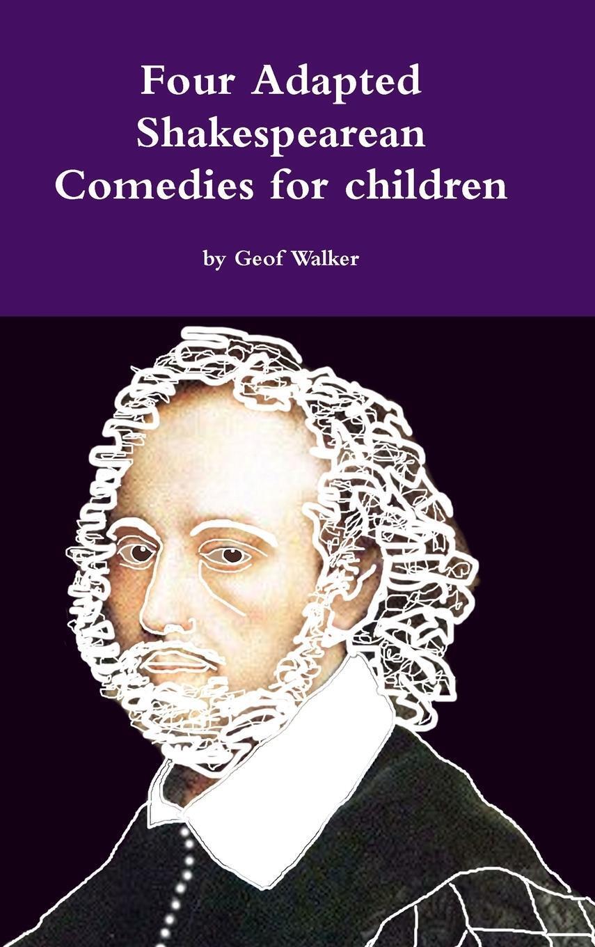 Thumbnail - Geof Walker | Four Adapted Shakespearean Comedies For Children | Buch