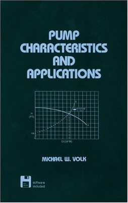 PUMP CHARACTERISTICS AND APPLICATIONS (MECHANICAL By Michael W. Volk - Hardcover