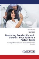 Mastering Bonded Ceramic Veneers: Your Path To A Perfect Smile Hanen Boukhris