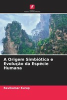 Ravikumar Kurup | A Origem SimbióTica E EvoluçãO Da EspéCie Humana | Taschenbuch