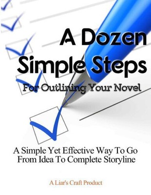 A Dozen Simple Steps: For Outlining Your Novel by J. Jackson