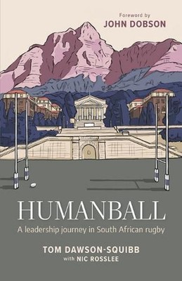 Humanball: A leadership journey in South African rugby by Nic Rosslee Paperback