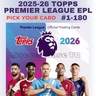 2025-26 Topps Premier League EPL - Pick Your Card 1-180 COMPLETE YOUR SET