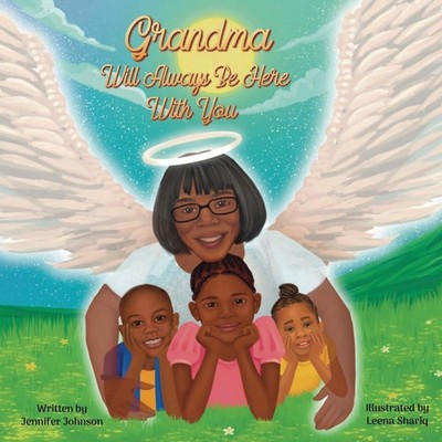 Grandma Will Always Be Here With You Jennifer Johnson Paperback J