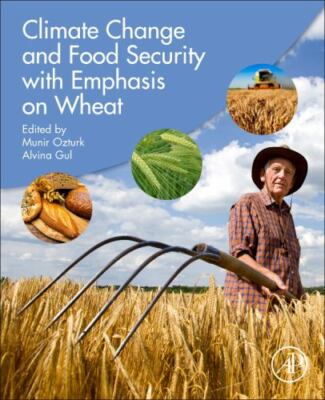 Climate Change and Food Security With Emphasis on Wheat, Paperback by Ozturk,...