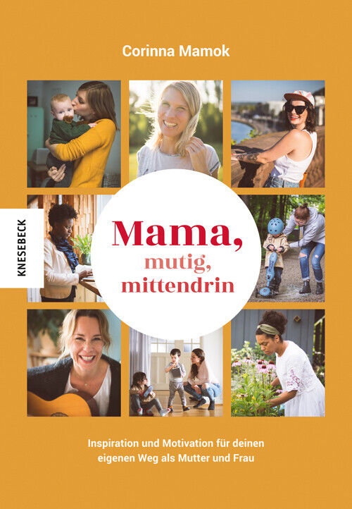 Thumbnail - Mama, Mutig, Mittendrin | Corinna Mamok | Deutsch | Taschenbuch | 240