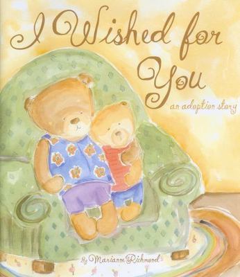I Wished for You : An Adoption Story by Marianne Richmond (2008, Hardcover)