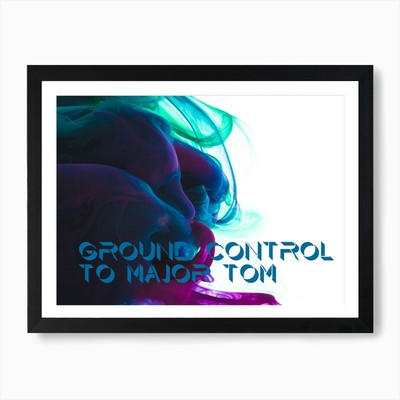 Ground Control To Major Tom Art Pri Framed Wall Art Poster Canvas Print Picture