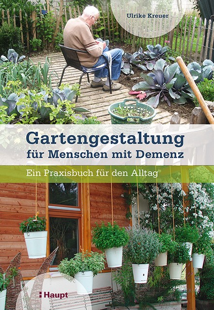 Gartengestaltung für Menschen mit Demenz Ulrike Kreuer