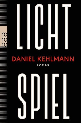 Lichtspiel von Daniel Kehlmann UNGELESEN