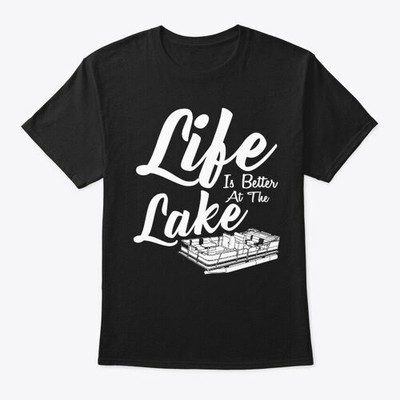 Pontoon Boat Life Better Lake T-Shirt Made in the USA Size S to 5XL