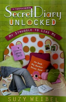 Secret Diary Unlocked: My Struggle to Like Me by Suzy Weibel / 2007 Paperback