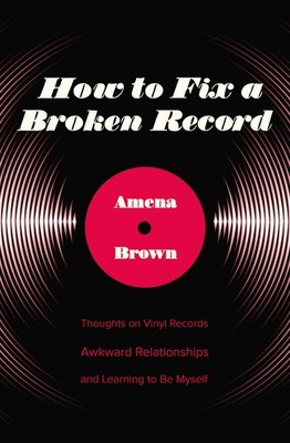 How to Fix a Broken Record: Thoughts on Vinyl Records, Awkward Relationships...