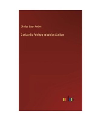 Garibaldis Feldzug in beiden Sizilien, Forbes, Charles Stuart